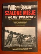 Szalone misje II wojny światowej  W.Breuer