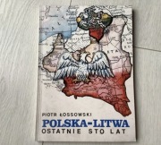 Polska-Litwa ostatnie sto lat Łossowski