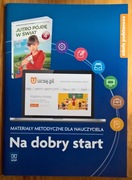 Jutro pójdę w świat Materiały metodyczne dla nauczyciela Na dobry start