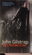 Bez przebaczenia - John Gilstrap
