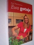 Ewa Wachowicz - Ewa gotuje