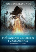 Pożegnanie z diabłem i czarownicą wierzenia ludowe Bohdan Baranowski