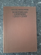 Maciej Masłowski Maksymilian Gierymski i jego czasy