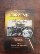 Korzenie miasta tom 2 Kasprzycki NOWA Śródmieście Północne