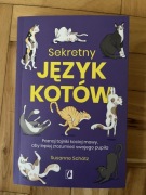 Sekretny język kotów Poznaj tajniki kociej mowy Susanne Schotz