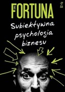 Paweł Fortuna - Subiektywna psychologia biznesu