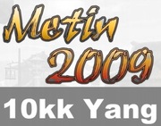 Metin2009 YANG 10KK 10.000.000 YANG YANGI YANGÓW SERWER MT2009 WALUTA