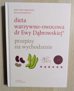 DIETA WARZYWNO-OWOCOWA DR EWY DĄBROWSKIEJ PRZEPISY NA WYCHODZENIE NOWA!