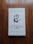 Ludzie. Krótka historia o tym, jak s*ieprzylismy wszystko Tom Phillips