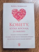 Kobiety które kochają za bardzo Robin Norwood