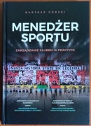 Bartosz Górski "Menedżer sportu. Zarządzanie klubem w praktyce" + autograf