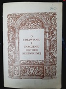 O uprawianiu i znaczeniu historii regionalnej Czesław Niedzielski