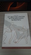 O SKUTECZNYM WYWIERANIU WPŁYWU 