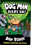 Bierz go! Dogman. Tom 2 wyd. 2019 - Dav Pilkey