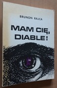 Mam cię, diable! - Brunon Rajca