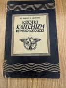 Krótki katechizm Rzymsko-Katolicki, Ks. Biskup Edward Likowski, wyd. 1941