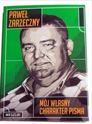 # PAWEŁ ZARZECZNY - "Mój własny charakter pisma #