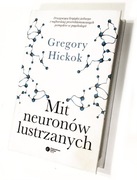 Gregory Hickok - Mit neuronów lustrzanych