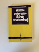 Książka WCZESNE WYKRYWANIE CHOROBY NOWOTWOROWEJ HOLTEDAHL