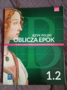 Oblicza epok 1.2. Język polski. Podręcznik. Klasa 1. Część 1.2