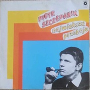 PIOTR SZCZEPANIK - NAJWIĘKSZE PRZEBOJE       LP