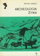 ARCHEOLOGIA ŻYWA - W.HENSEL