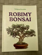 Robimy bonsai - Wolfgang Kawollek