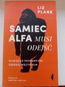 Samiec alfa musi odejść. Liz Plank