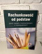 Rachunkowość od podstaw. Zbiór zadań z komentarzem z rozwiązaniami.
