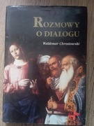 Waldemar Chrostowski Rozmowy o dialogu