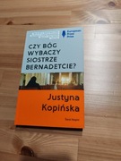 Justyna Kopińska - Czy Bóg wybaczy siostrze Bernadetcie? Świat Książki