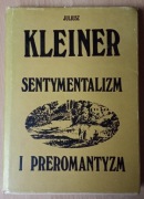 Sentymentalizm i preromantyzm Juliusz Kleiner