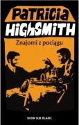 Znajomi z pociągu Patricia Highsmith