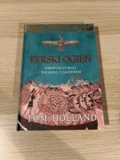 Perski ogień pierwsze starcie wschodu z zachodem Tom Holland