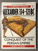 Osprey Campaign 7 Alexander 334-323BC Conquest of the Persian Empire