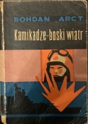 Bohdan Arct: Kamikadze - boski wiatr