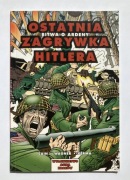 Ostatnia Zagrywka Hitlera Bitwa o Ardeny. B.Cain, R.Wagner, D.Verma.