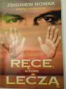 Ręce które leczą Z.Nowak energoterapeuta