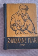 Gustaw Morcinek Zbłąkane  ptaki. 