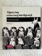 Algorytmy sztucznej inteligencji Ilustrowany przewodnik