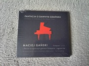 Fantazja o dawnym Gdańsku, Maciej Gański - Fortepian CD
