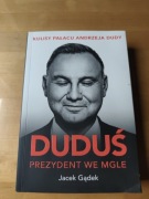 Duduś  Prezydent We Mgle- Jacek Gądek