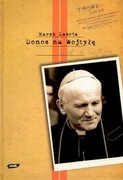 DONOS NA WOJTYŁĘ Karol Wojtyła w teczkach bezpieki - Marek Lasota