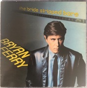Bryan Ferry - The Bride Stripped Bare
