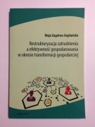 RESTRUKTURYZACJA ZATRUDNIENIA A EFEKTYWNOŚĆ - nowa