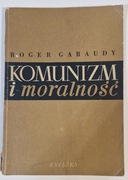 KOMUNIZM I MORALNOŚĆ - ROGER GARAUDY