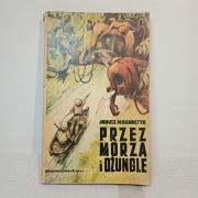 Przez morza i dżungle. Janusz Makarczyk