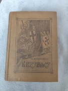 Krzyżacy Henryka Sienkiewicza wydanie trzecie, tom I, II, III i IV