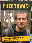 Przetrwać! Co zrobić, gdy nic nie działa - Grylls Bear