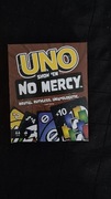 Uno no mercy.     
